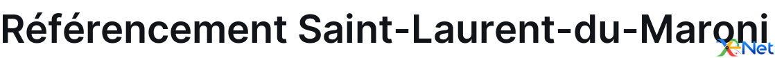 Référencement Saint-Laurent-du-Maroni